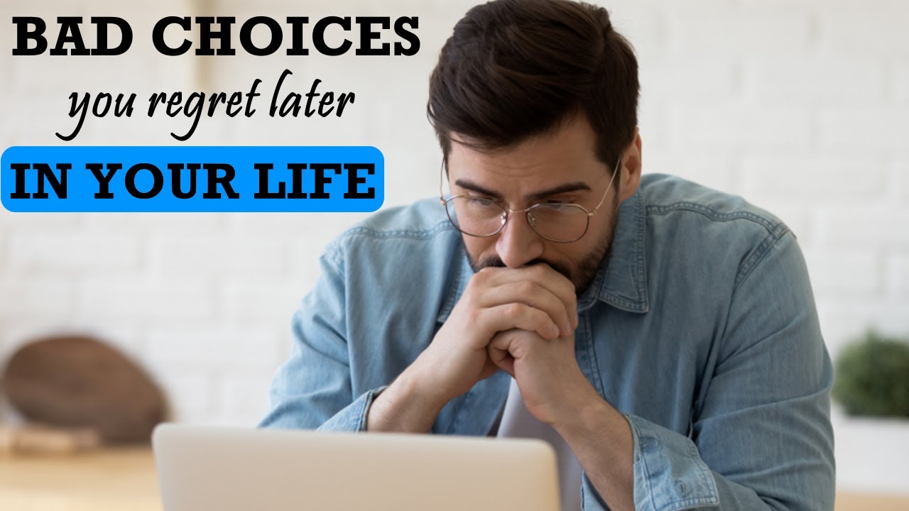 5 Bad Choices You Regret Later In Your Life | Psychfacts