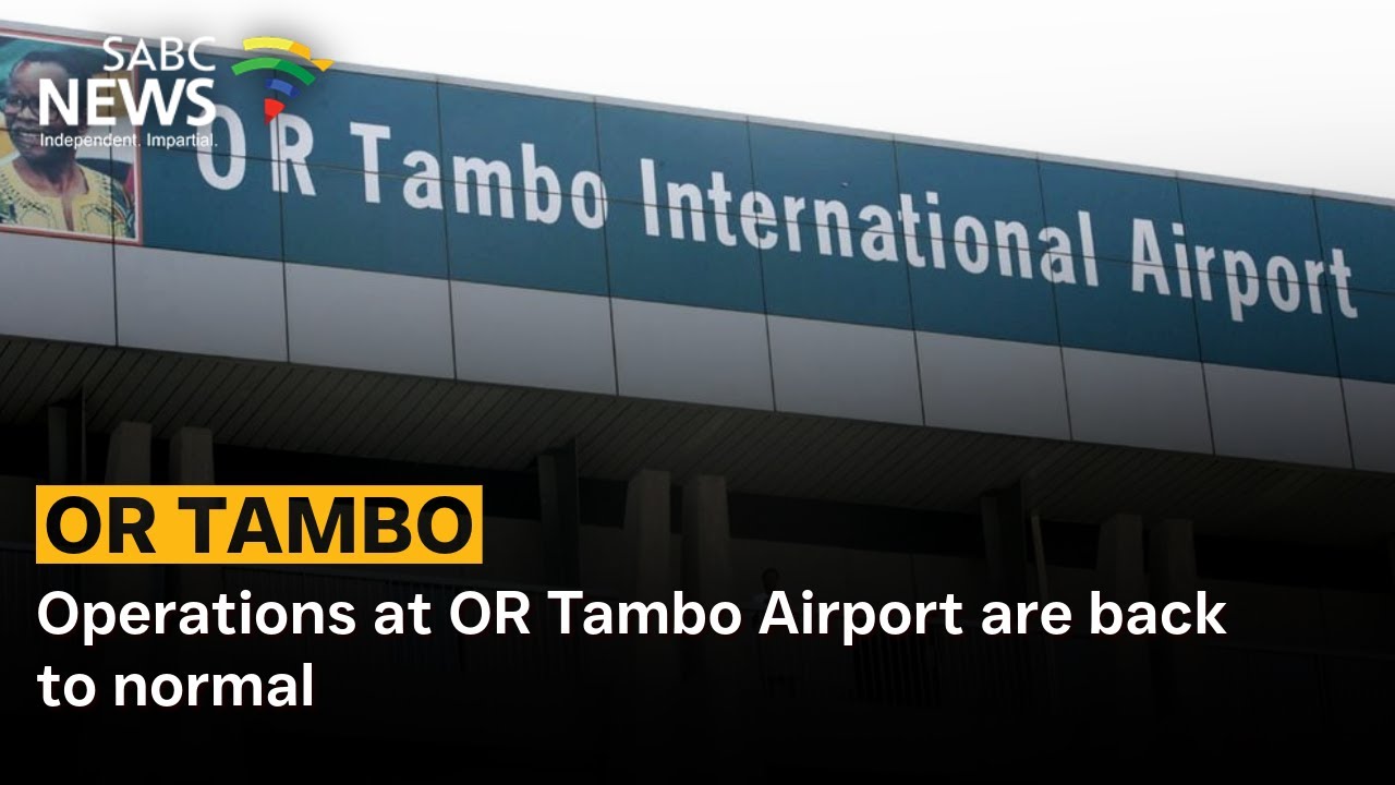Operations back to normal at OR Tambo airport