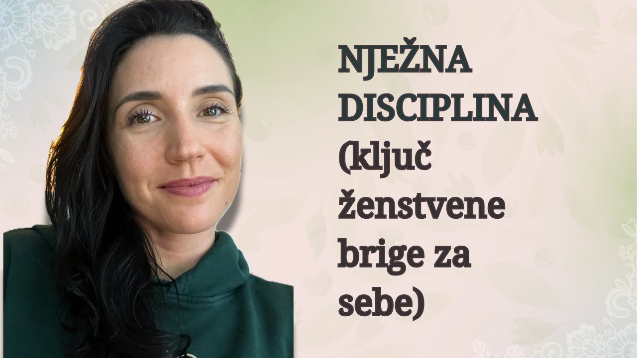 Nježna disciplina: pravi oblik ljubavi prema sebi