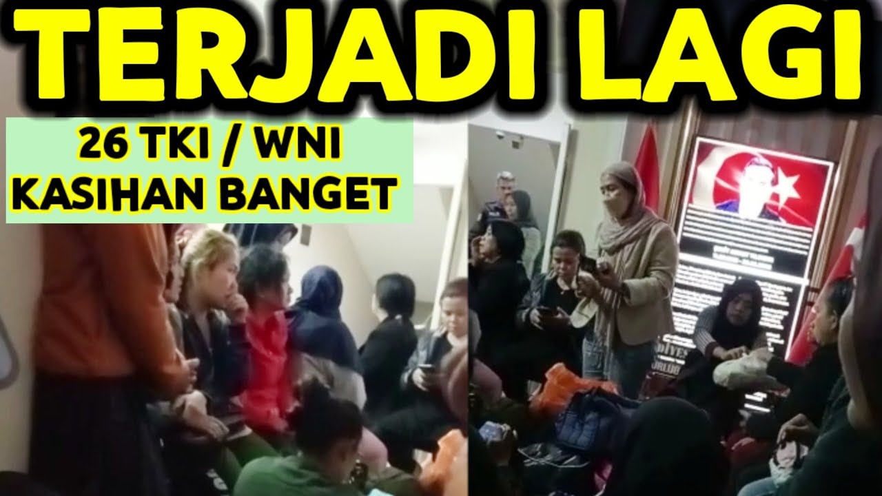 26 TKI / WNI DI TURKI BERHASIL DISLMTKAN DAN SAAT INI BERADA DI KJRI TURKEY DAN AKAN DIPULANGIN