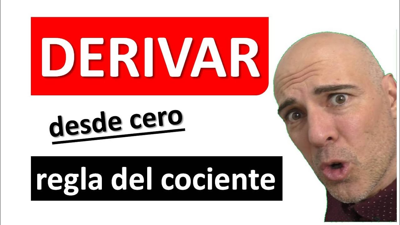 APRENDER A DERIVAR DESDE CERO. Regla del cociente