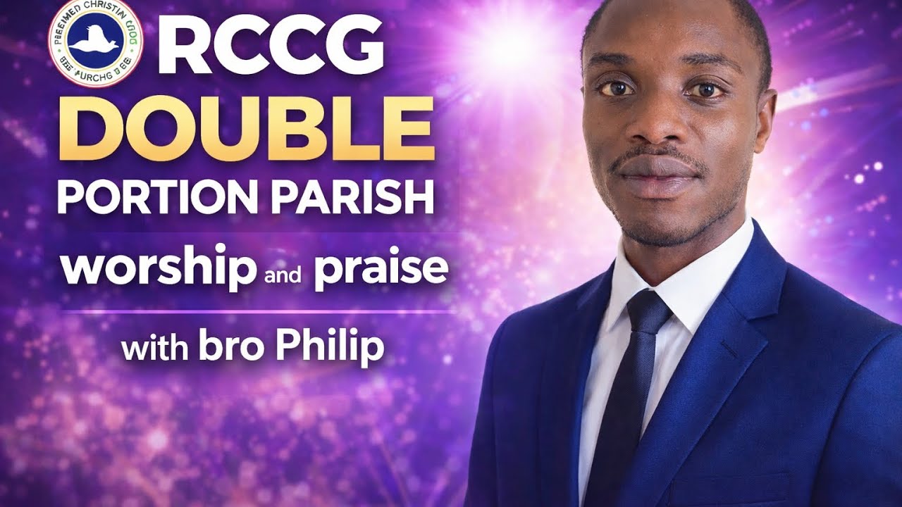 “Deep Worship & Praise with Bro Philip 🔥 | RCCG Double Portion Parish Experience”