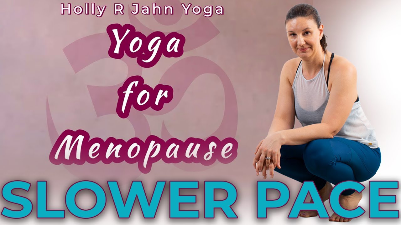 Yoga for Menopause at a SLOWER PACE - Anxiety, Irritability, Insomnia, Fatigue in 60 min