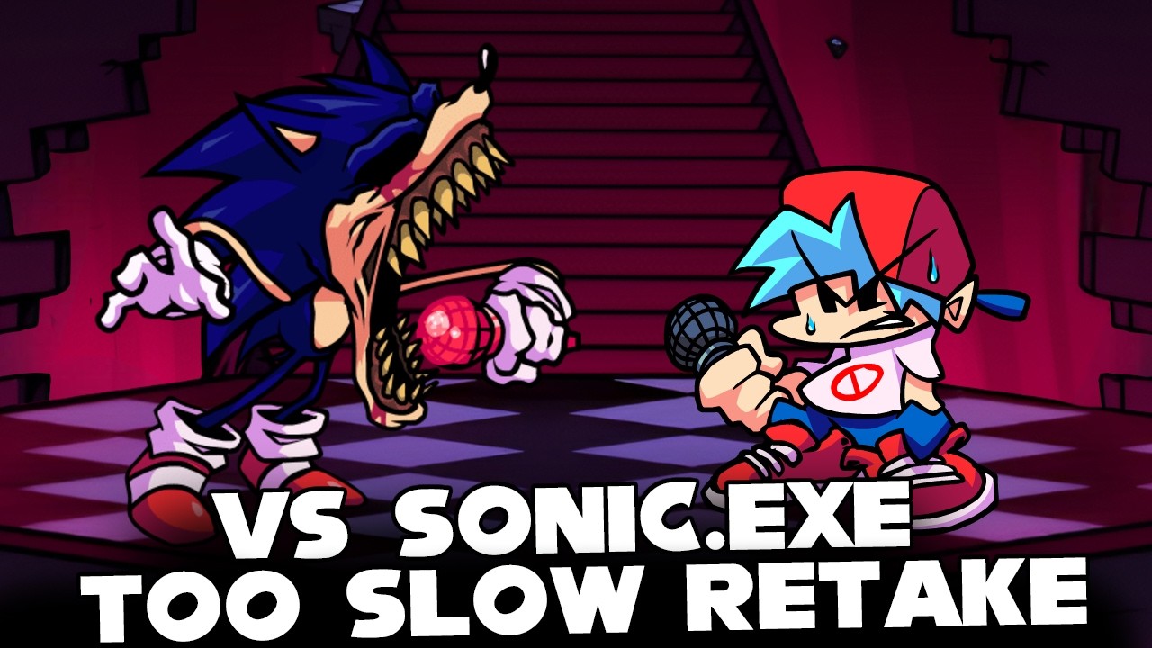 FNF | NEW TOO SLOW RETAKE  - VS Sonic.EXE | (SONIC.EXE) (SONIC) (CHARTED)
