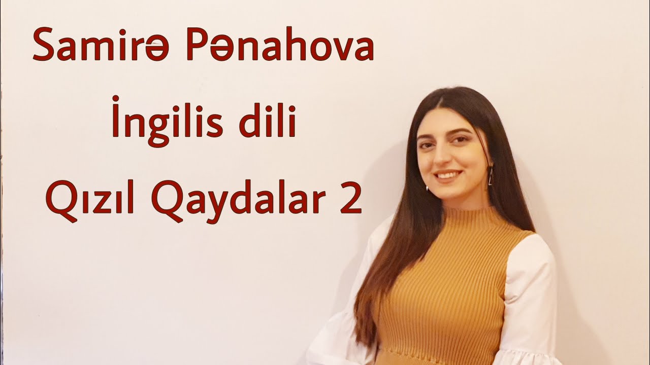 Samirə Pənahova| İngilis dili| Qızıl qaydalar 2