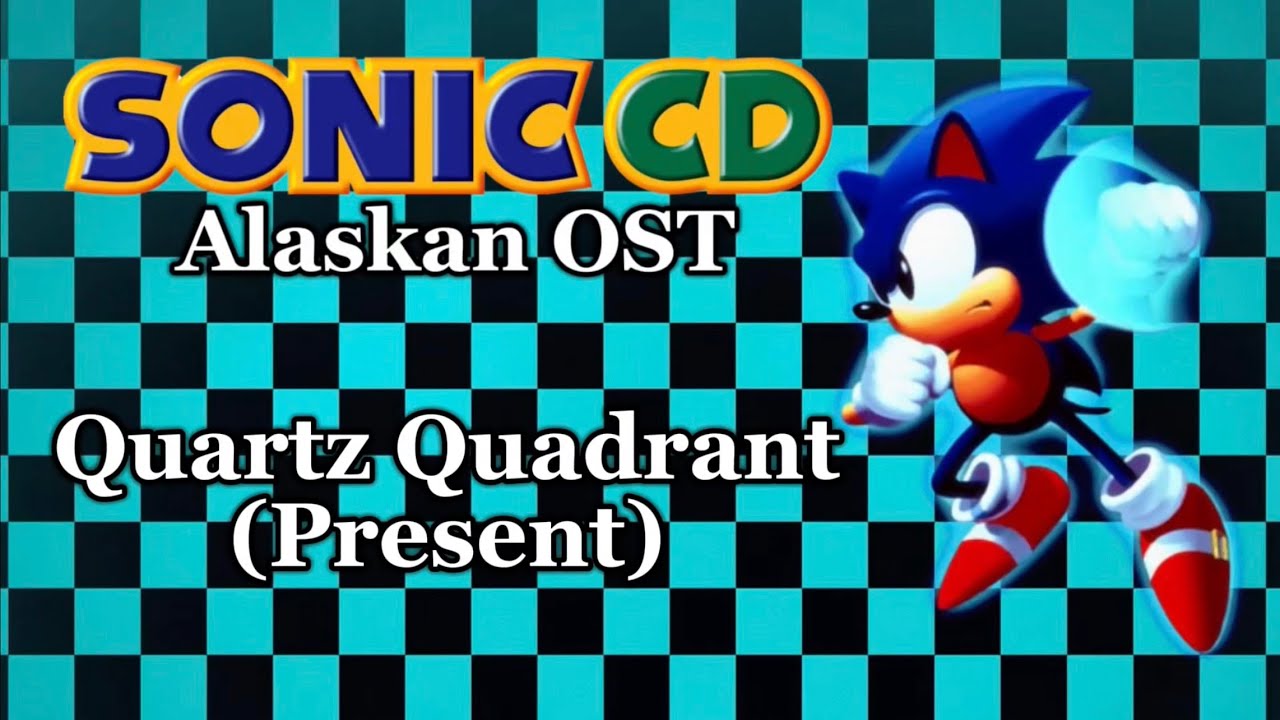 Sonic CD (Alaskan OST) - Quartz Quadrant (Present)