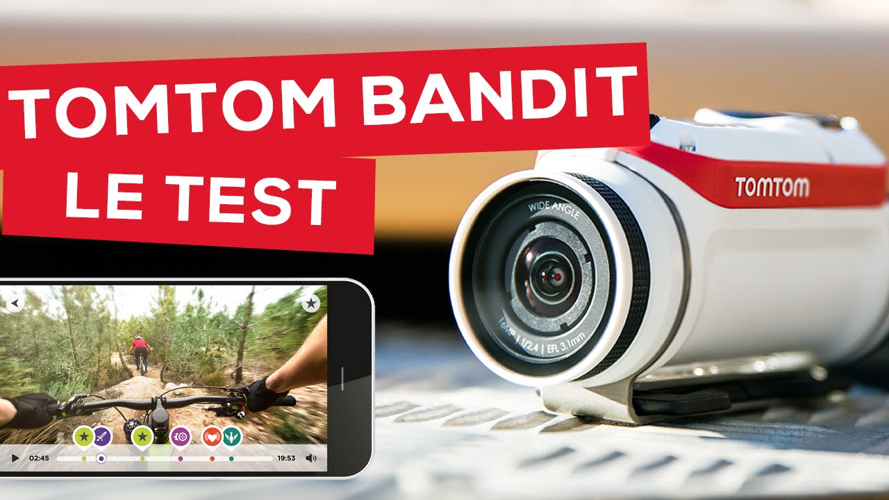 Test complet, Caméra d'action Tomtom Bandit