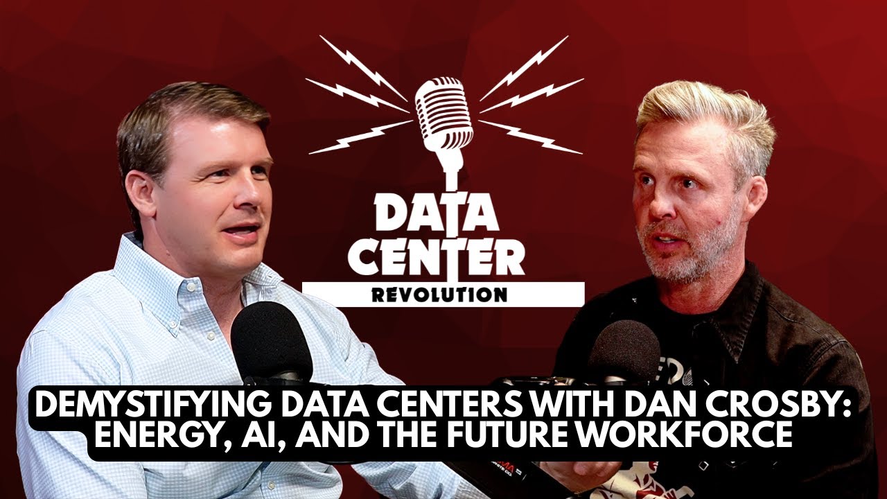 Ep 143: Demystifying Data Centers with Dan Crosby: Energy, AI, and the Future Workforce
