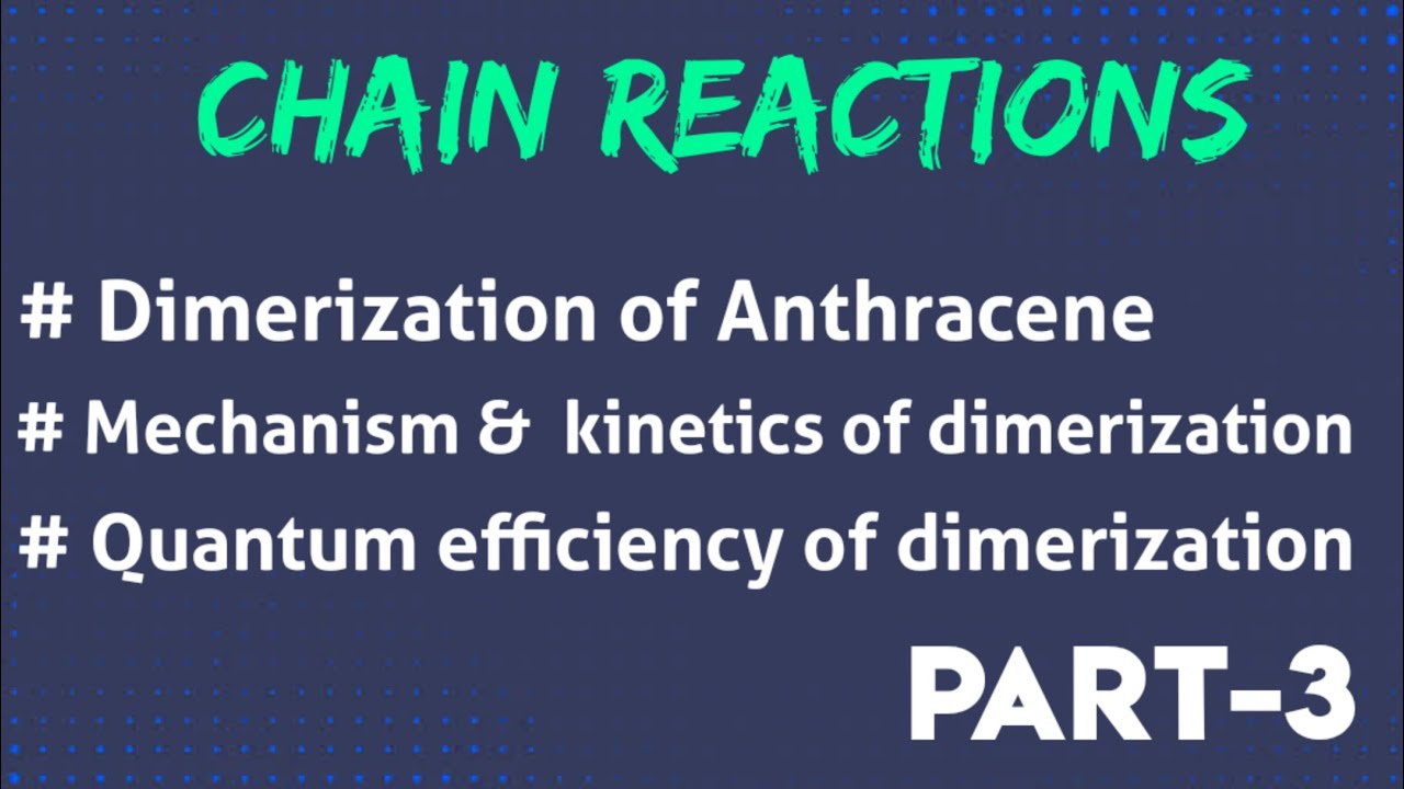 Dimerization of Anthracene || Quantum Yield || Chain Reaction || Part 3