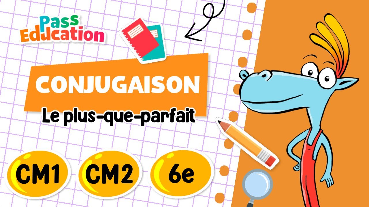 Le plus-que-parfait - CM1 - CM2 - 6ème - Leçon, Exercices, Evaluations