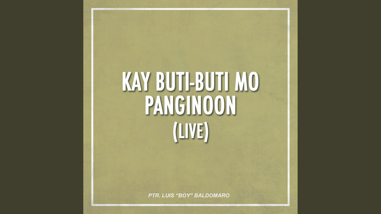 Kay Buti-Buti Mo Panginoon (LIVE)