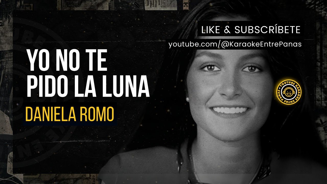 Daniela Romo: Yo No Te Pido La Luna (Karaoke)