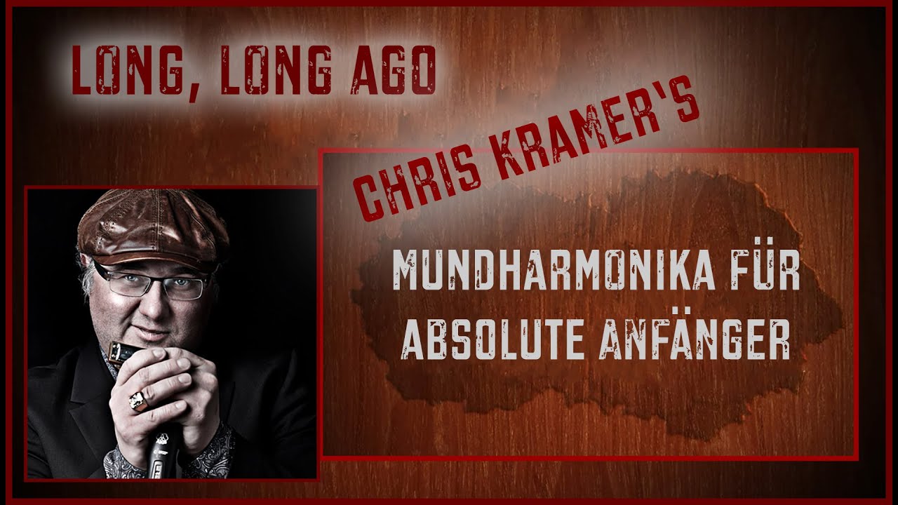 Harmonica For Absolute Beginners by Chris Kramer - Song 1 - Long, Long Ago-