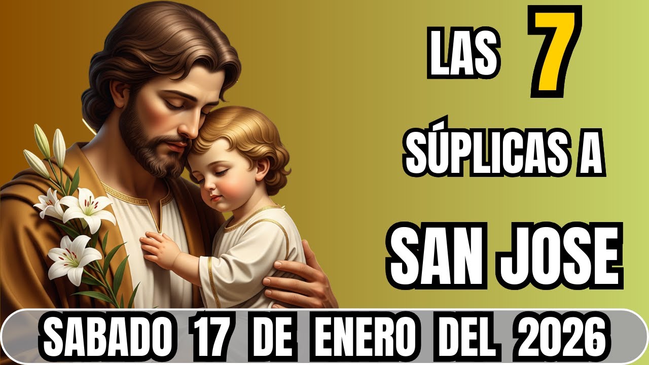 SAN JOSE LAS 7 SUPLICAS - D&Iacute;A DE MILAGROS ✨ SABADO 17 DE ENERO 2026 👑