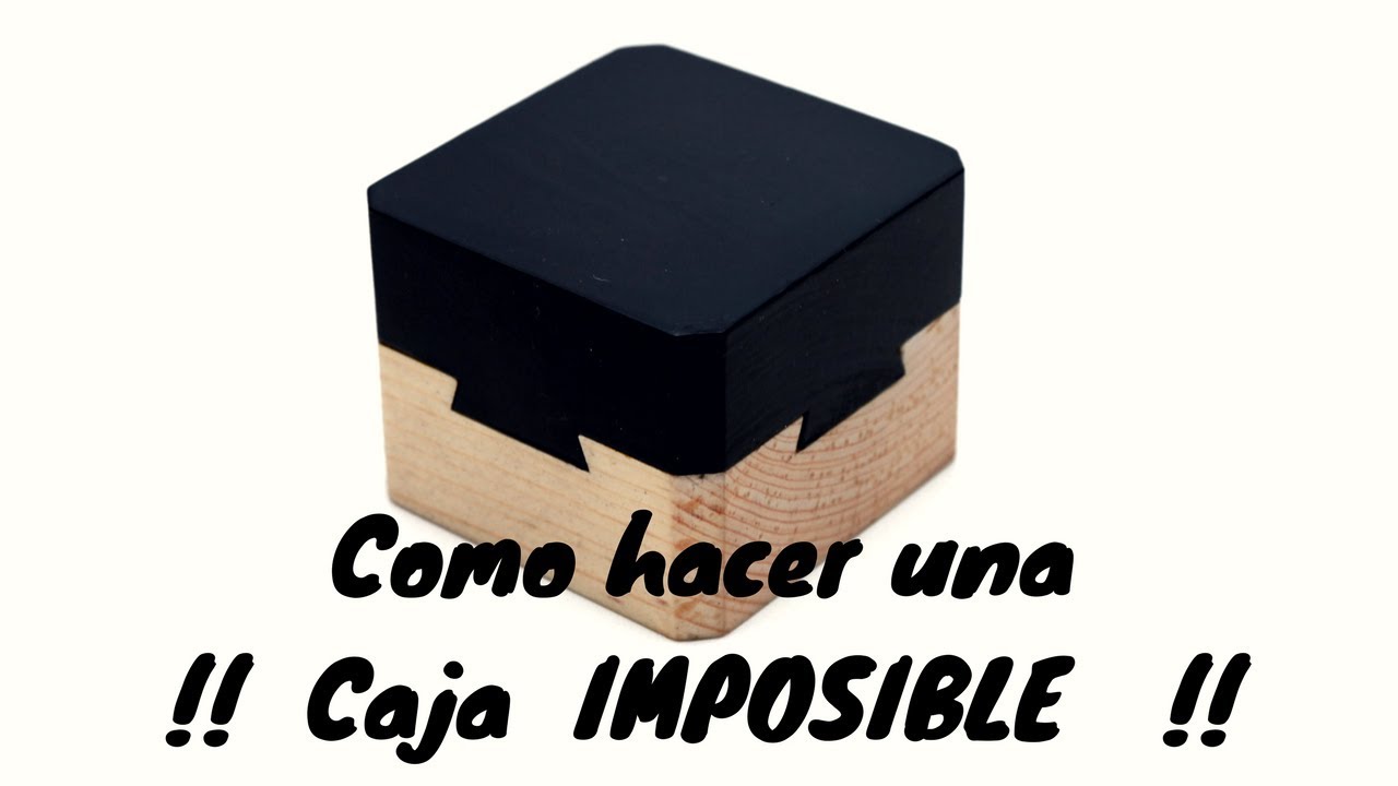 Como hacer una CAJA  IMPOSIBLE  Parte 2 ,  PASO A PASO  Rompecabezas o puzzle de madera.