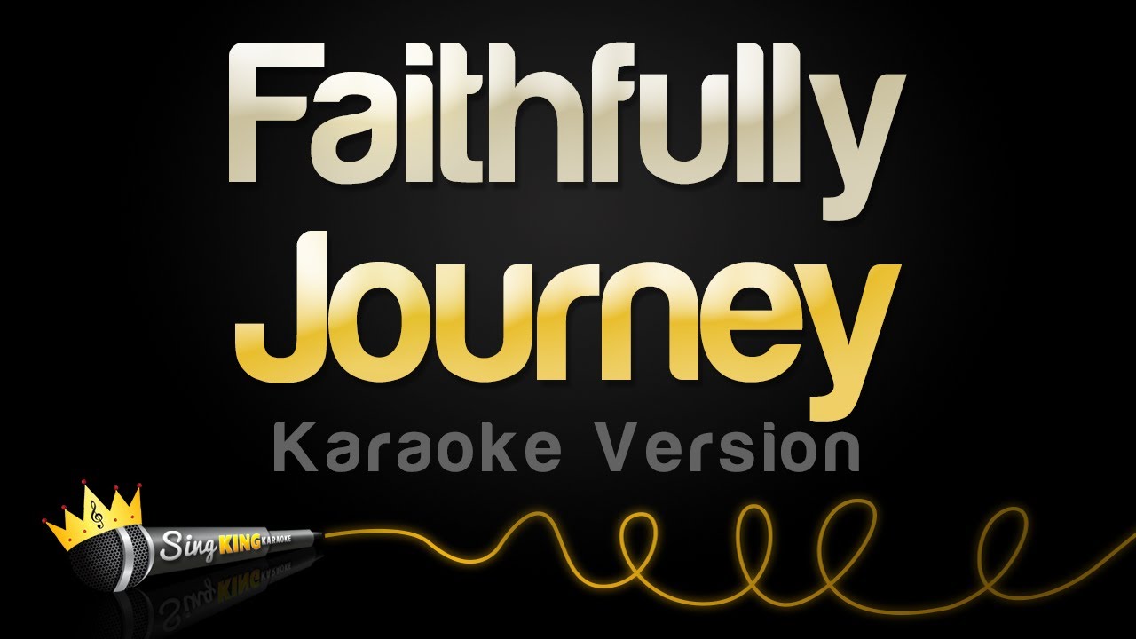 Journey - Faithfully (Karaoke Version)