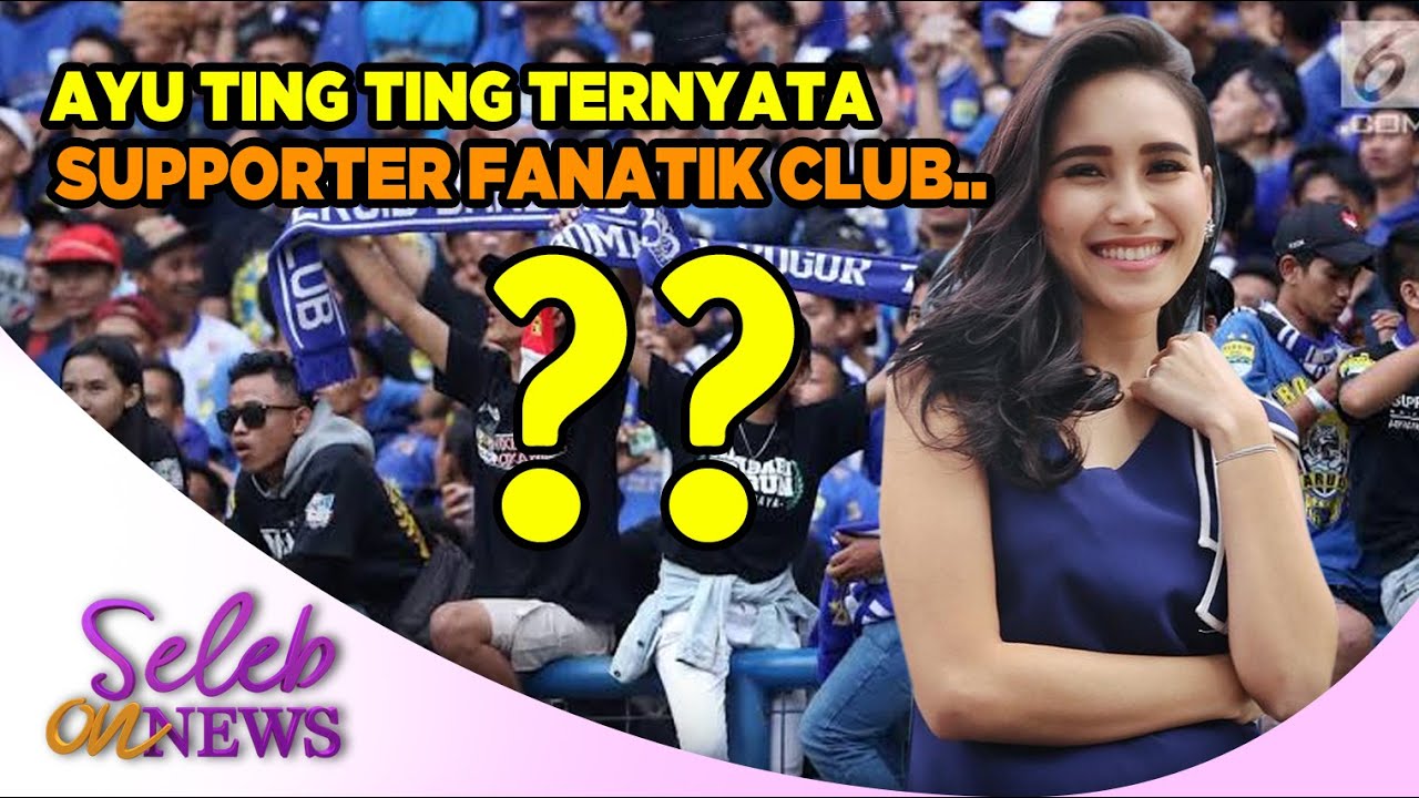 MOMENT AYU TING TING JADI SUPPORTER BOLA -  SELEB ON NEWS 29/10