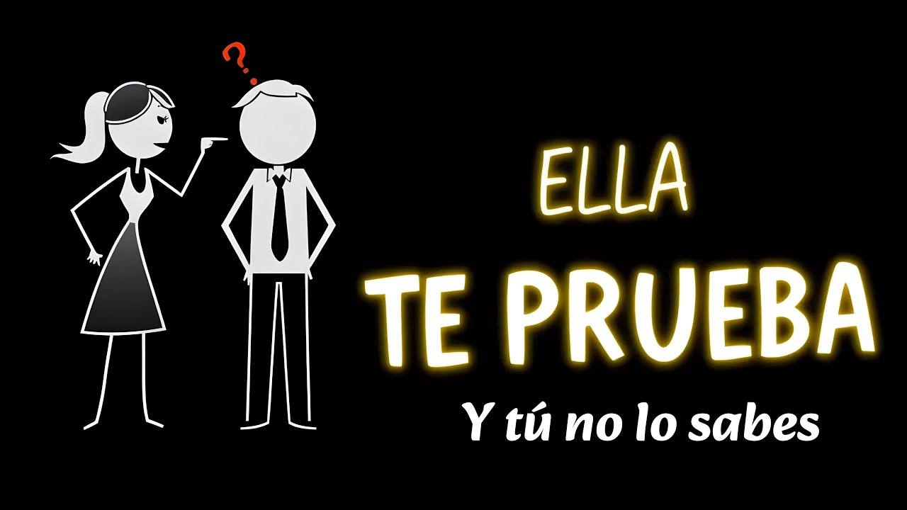 Ella Te Está Probando AHORA MISMO (Y Así Es Como Pasas la Prueba)