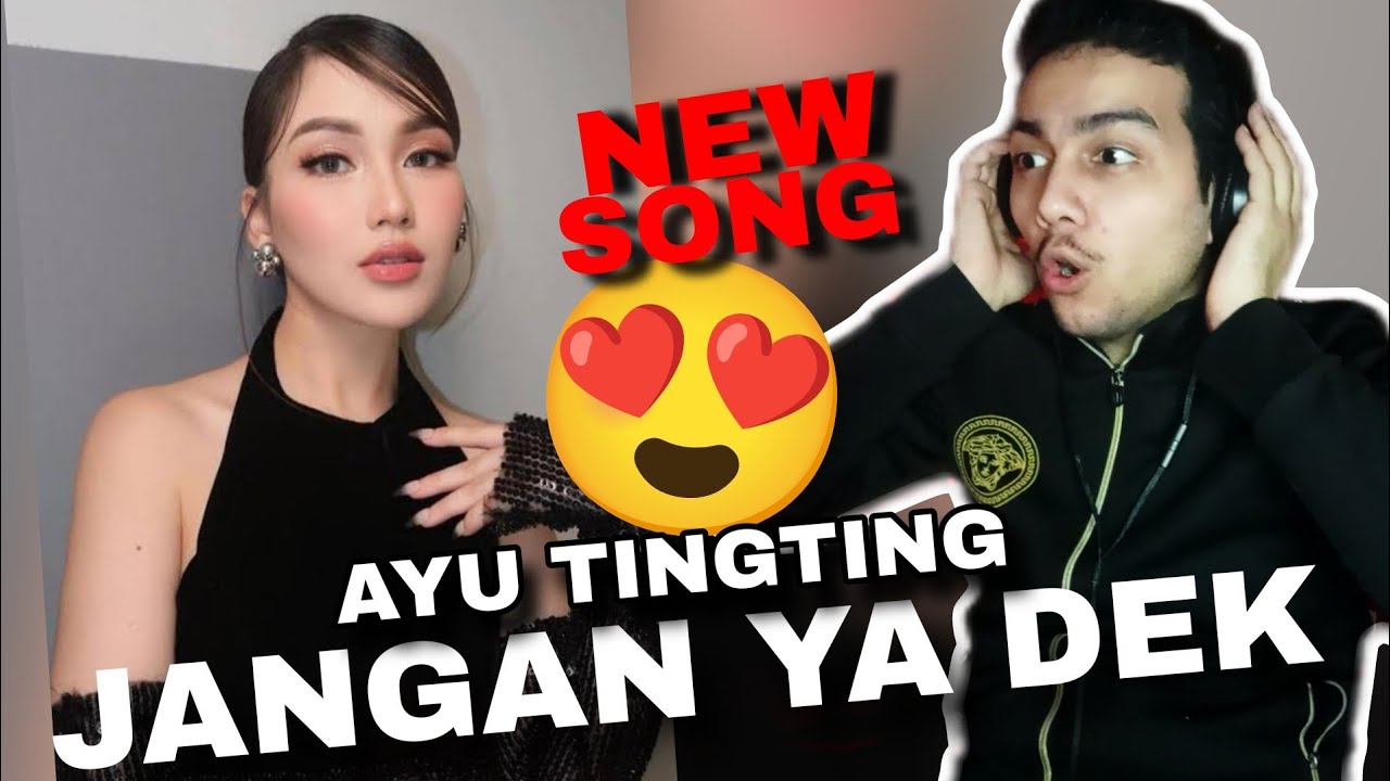REACTION - AYU TINGTING - JANGAN YA DEK
