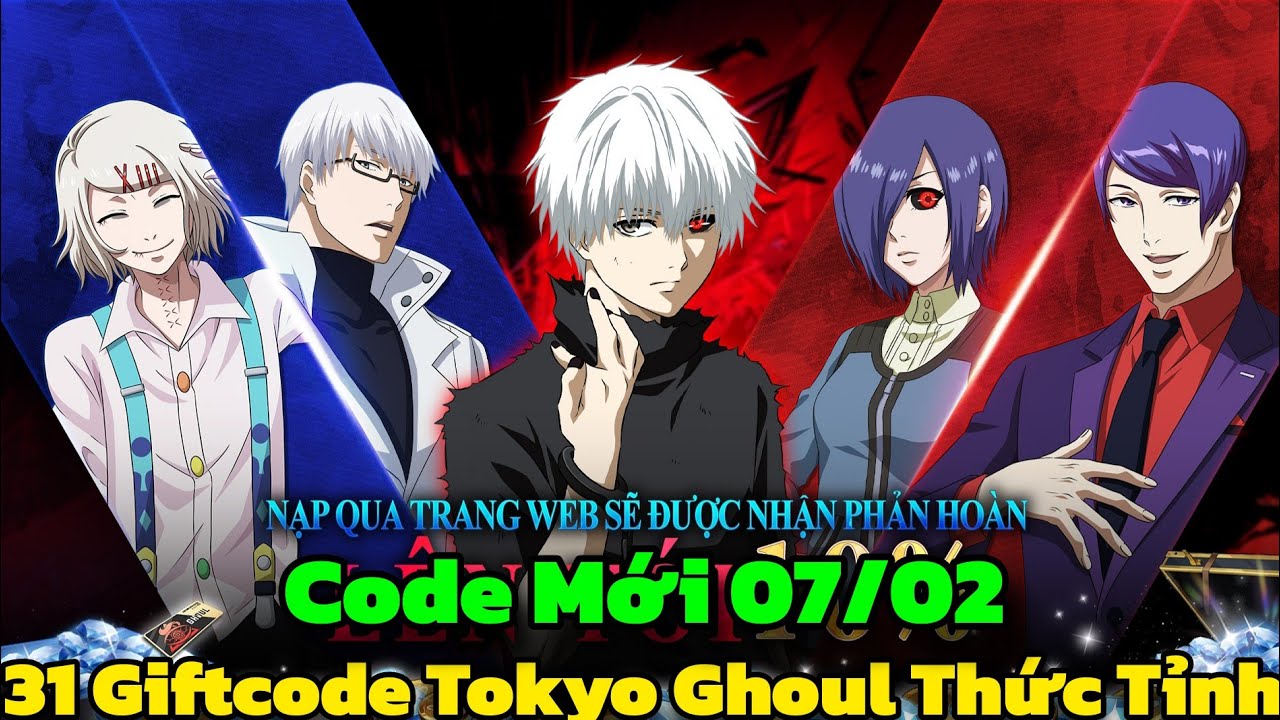 Tokyo Ghoul: Thức Tỉnh - Code Mới & Full 31 Giftcode Tokyo Ghoul Thức Tỉnh 07/02 Cho Newbie