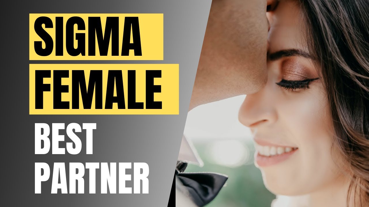 Who Is The Best Partner For Sigma Female? | The Rarest Female on Earth