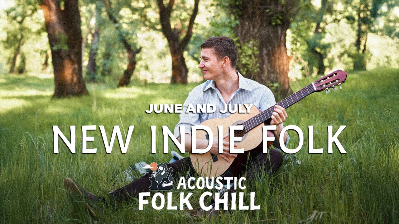 New Indie Folk & Singer Songwriter Music (June & July 2025) Playlis to Work, Study and Improve Mood