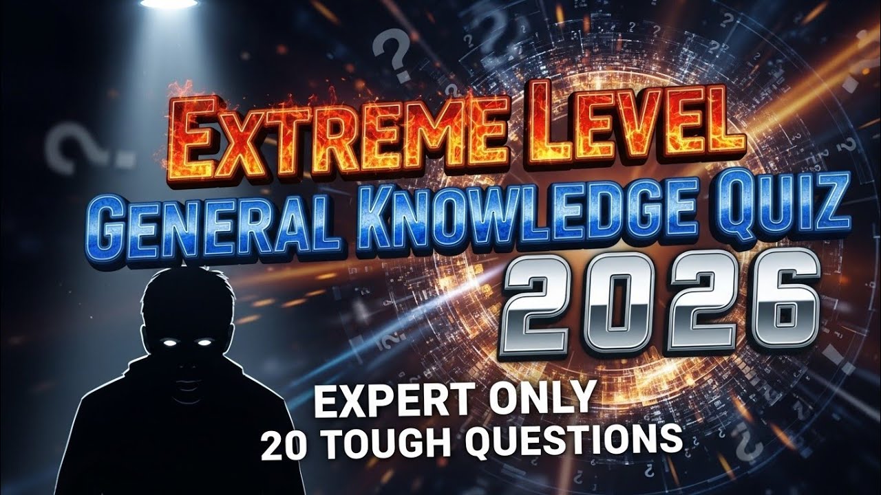 Extreme Level General Knowledge Quiz 2026 | Expert Only 20 Tough Questions