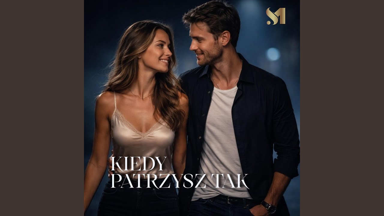 KIEDY PATRZYSZ TAK (LejdiM)