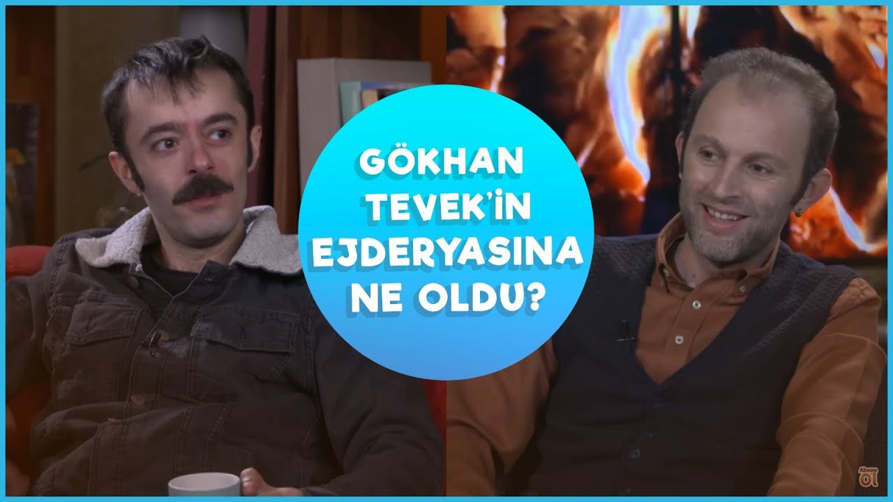 Gökhan Tevek'in ejderyasına ne oldu?