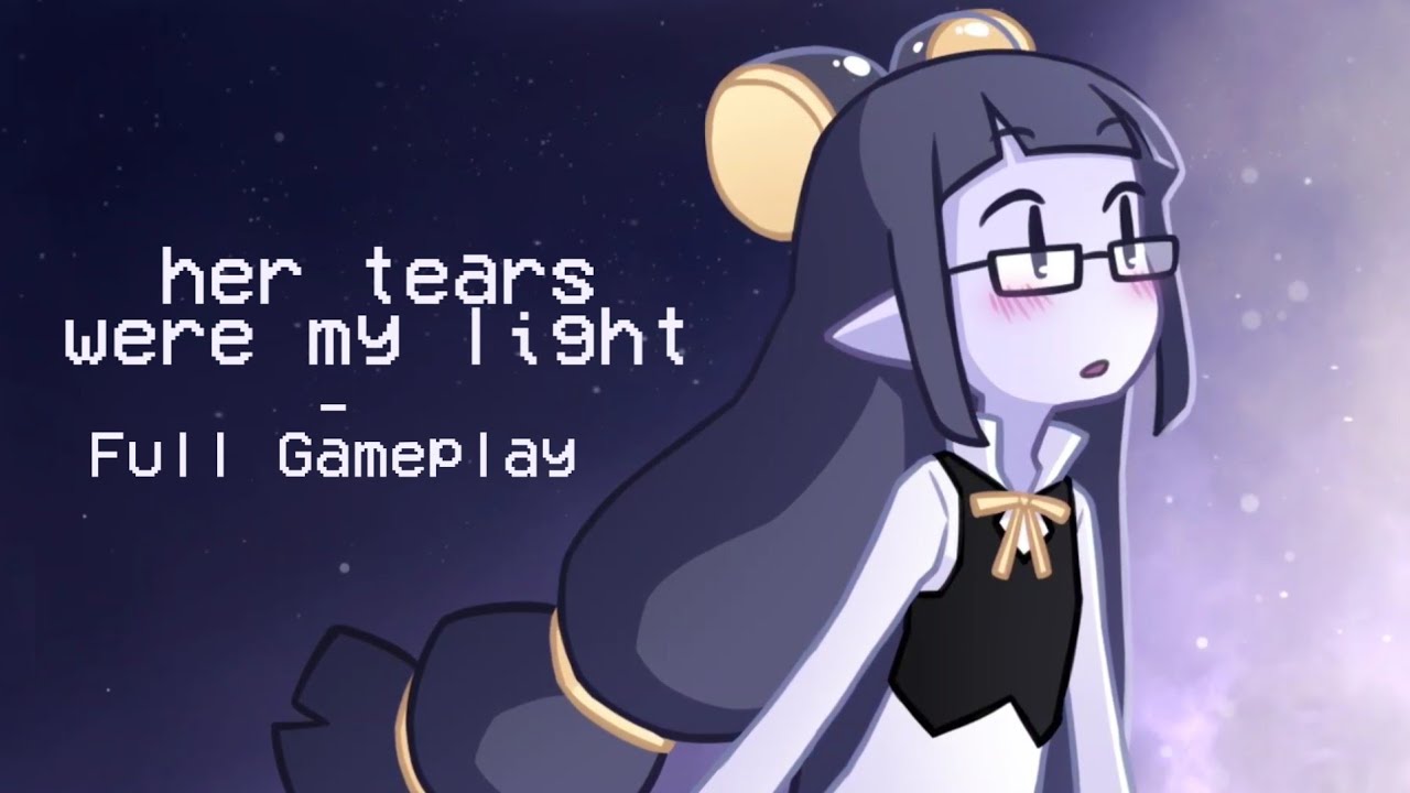 her tears were my light - Full Gameplay