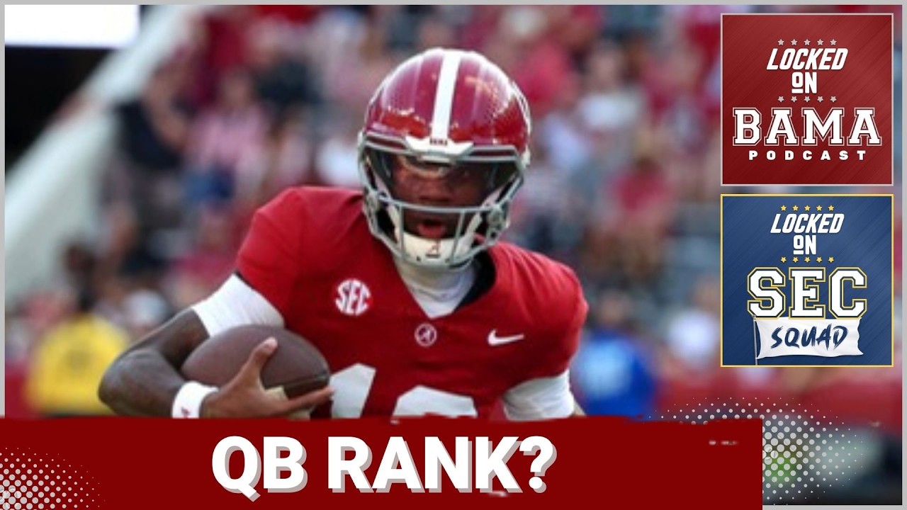 SEC SQUAD - The SEC is LOADED at Quarterback | How Alabama stacks up