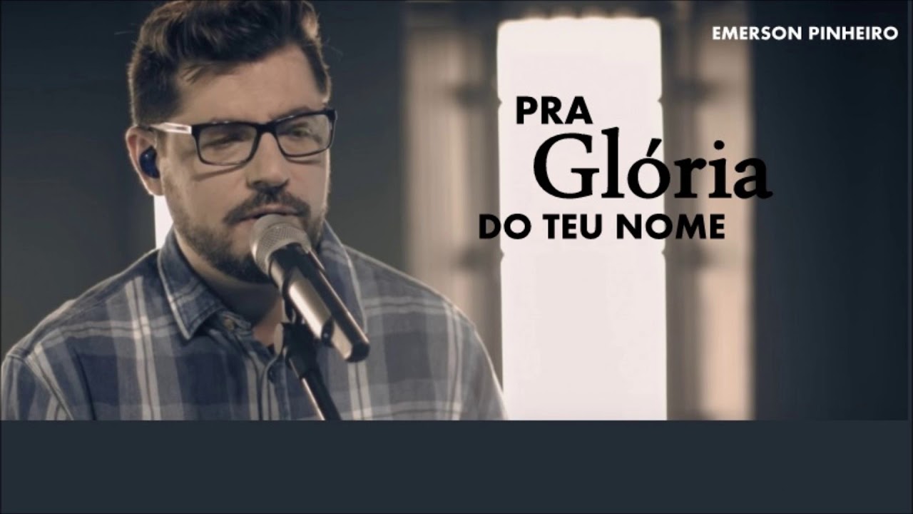 Pra Glória do Teu Nome - Emerson Pinheiro