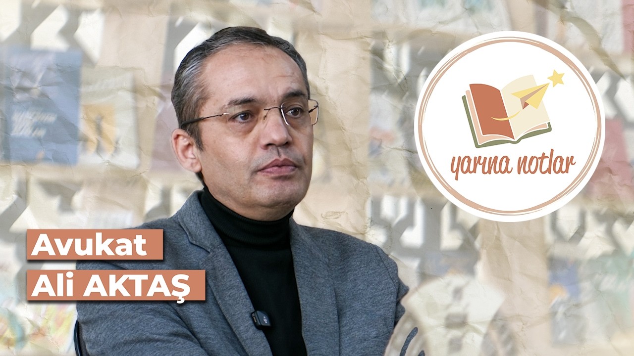 Yarına Notlar | Avukat Ali Aktaş
