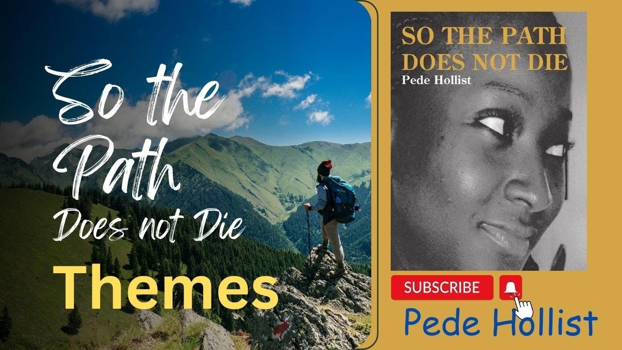 Themes of So the Path Does Not Die by Pede Hollist (WAEC 2026-2030 Syllabus)