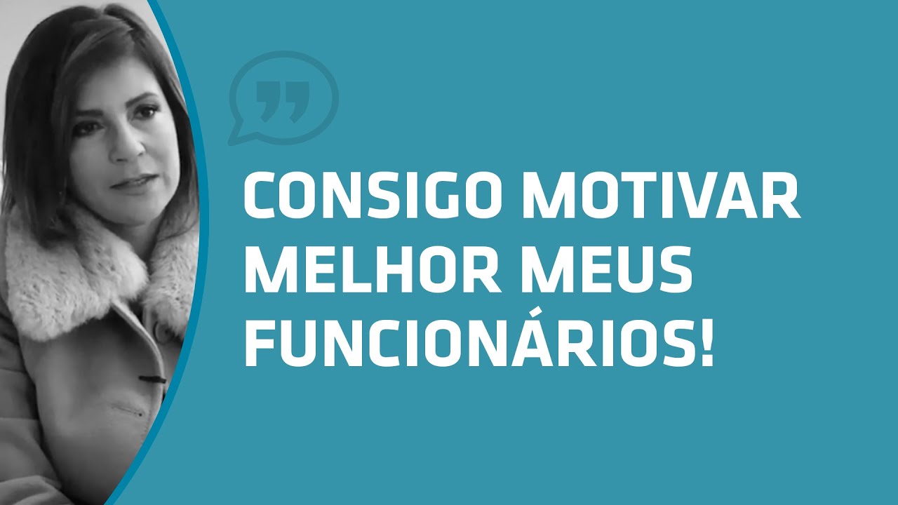 Aprenda a motivar diariamente os seus funcionários! | Depoimentos que inspiram!