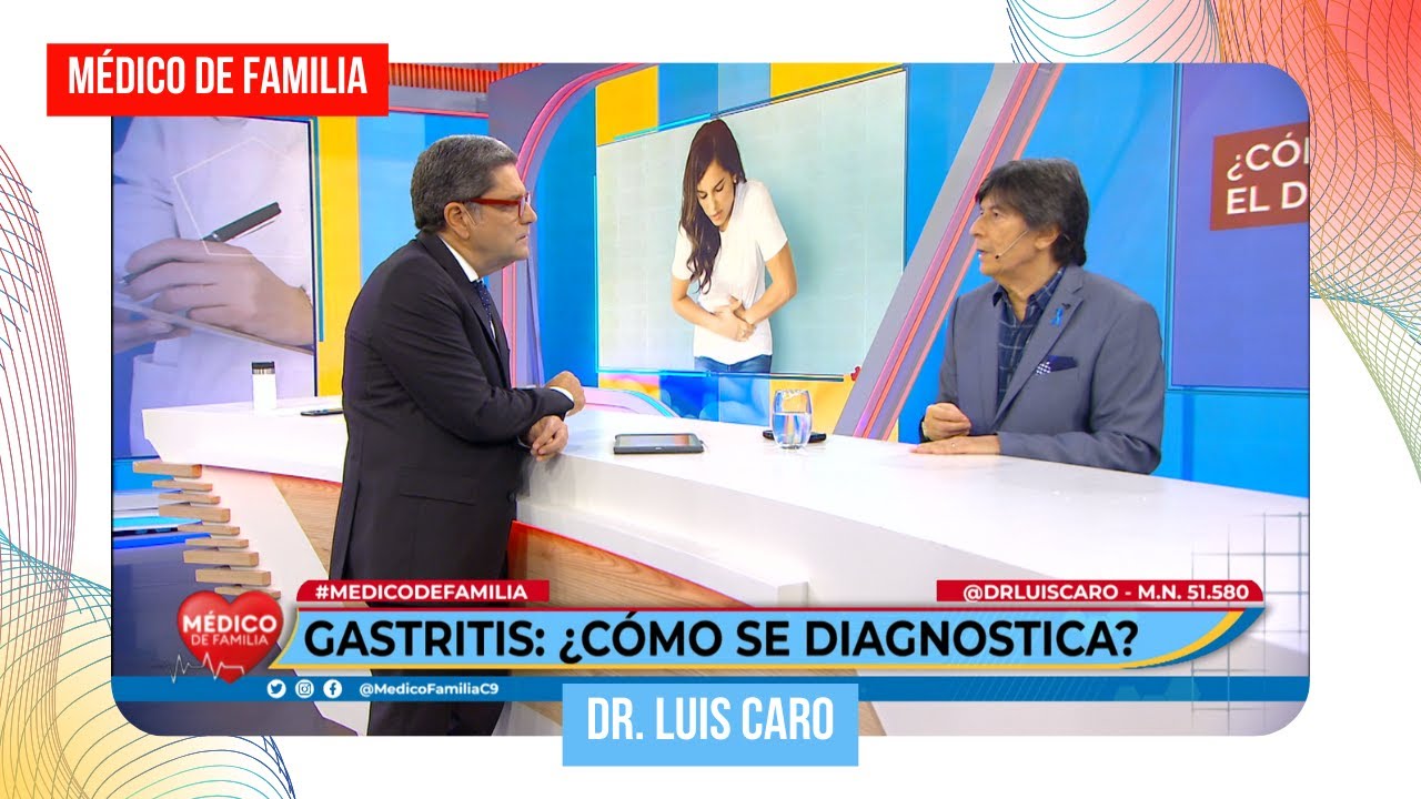 Gastritis: ¿Cómo se diagnostica? | Médico de familia | Dr. Jorge Tartaglione | Dr. Luis Caro