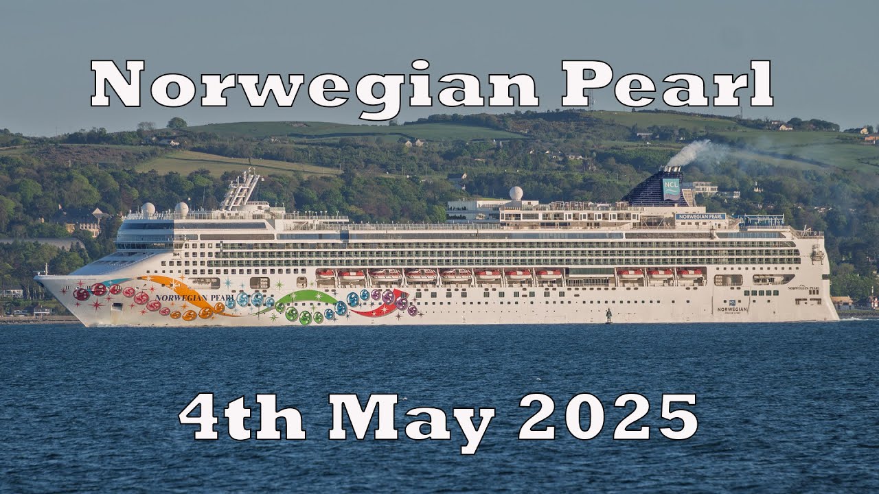 Norwegian Pearl Sailing up Belfast Lough : 4th May 2025