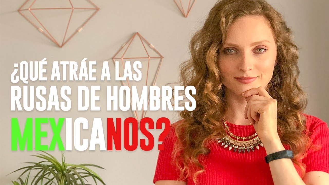 Lo que aman y odian las rusas de hombres mexicanos | Svetlana