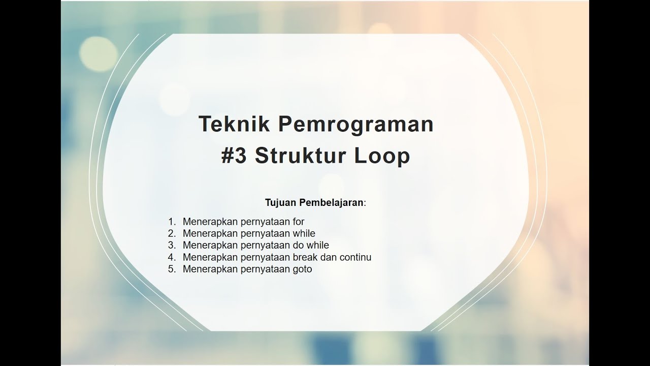 Teknik Pemrograman #3: Struktur Loop