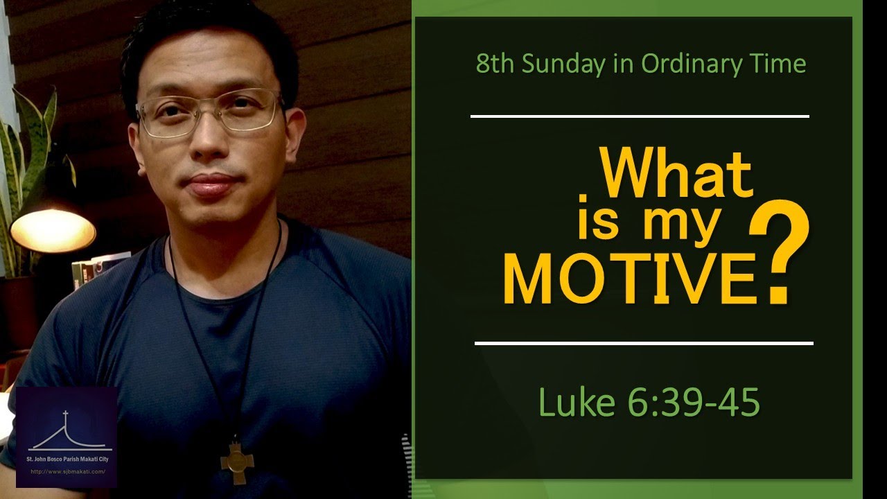 8th Sunday in Ordinary Time/ Luke 6:39-45