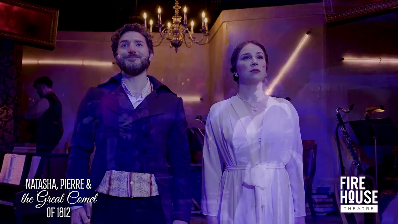 Natasha, Pierre & the Great Comet of 1812 at Firehouse Theatre!