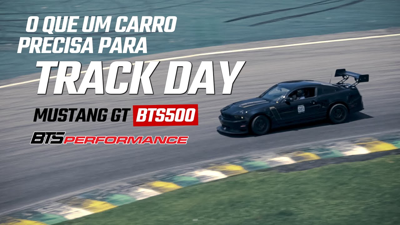 O que um carro precisa para Track Day - Mustang GT BTS500 - BTS Performance
