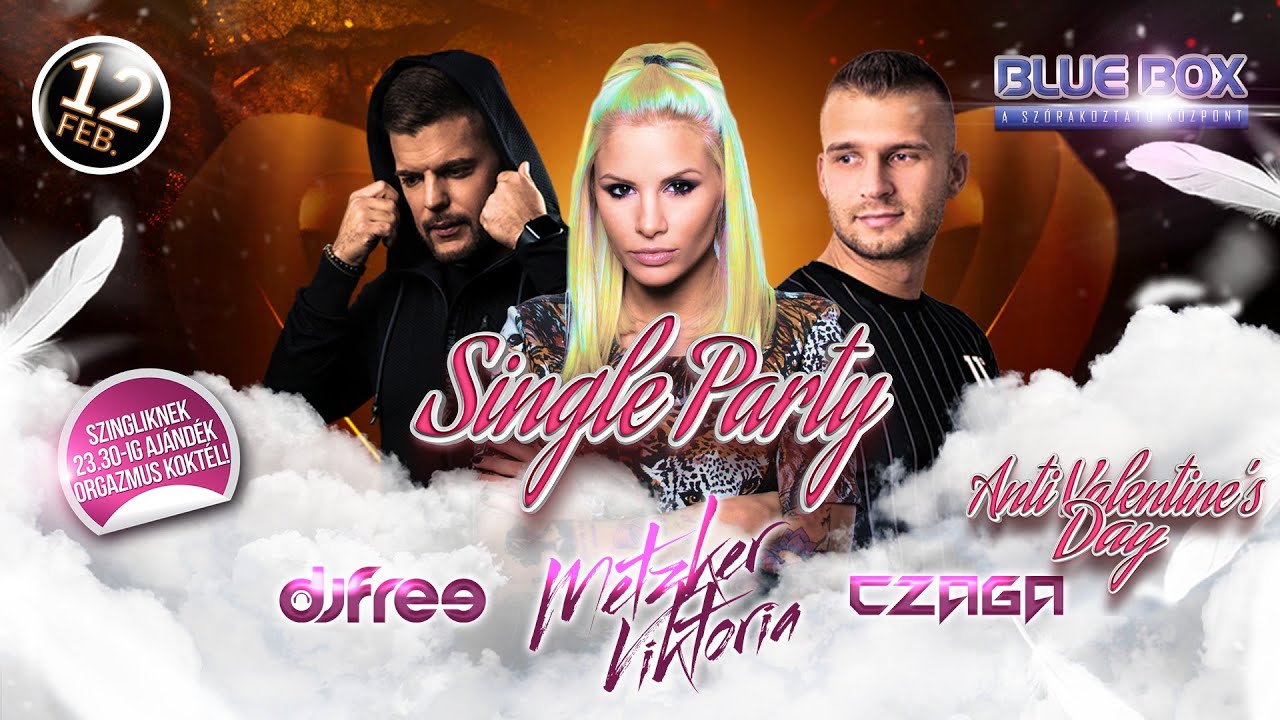 Czaga - Gyöngyös, Blue Box @ Single Party (2022.02.12)