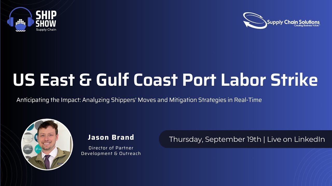 U.S EAST & GULF COAST PORT LABOR STRIKE  | Ship Show Series
