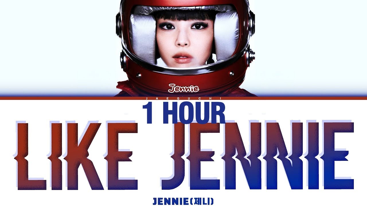 [1 HOUR] JENNIE (제니) 'Like Jennie' (Color Coded Lyrics)