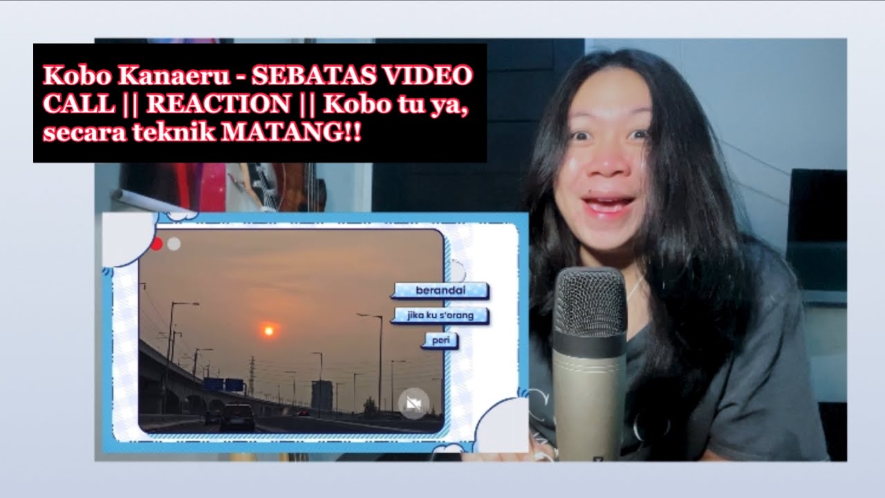 Kobo Kanaeru - SEBATAS VIDEO CALL || REACTION || Kobo tu ya, secara teknik MATANG!!