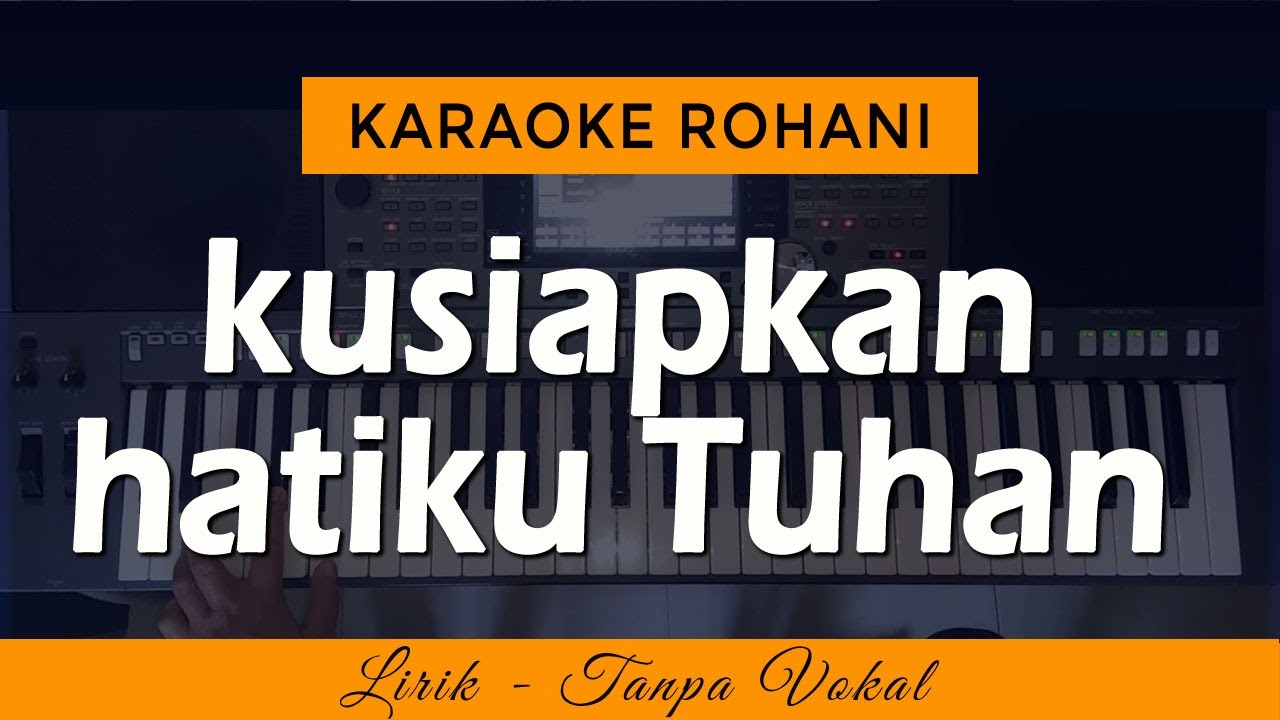 KUSIAPKAN HATIKU TUHAN - PKJ 15 | Karaoke Lagu Rohani