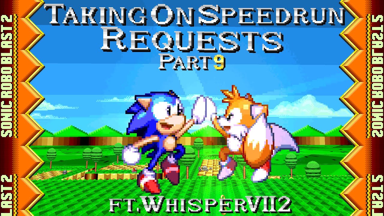 Sonic Robo Blast 2: Taking On My Viewer's Speedrun requests! (Part 9 Ft. WhisperVII2)