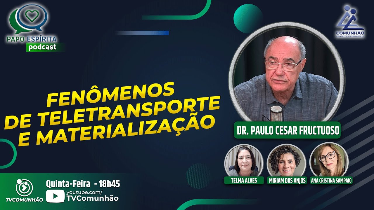 PAULO CESAR FRUCTUOSO | Fenômenos de TELETRANSPORTE E MATERIALIZAÇÃO [Papo Espírita  