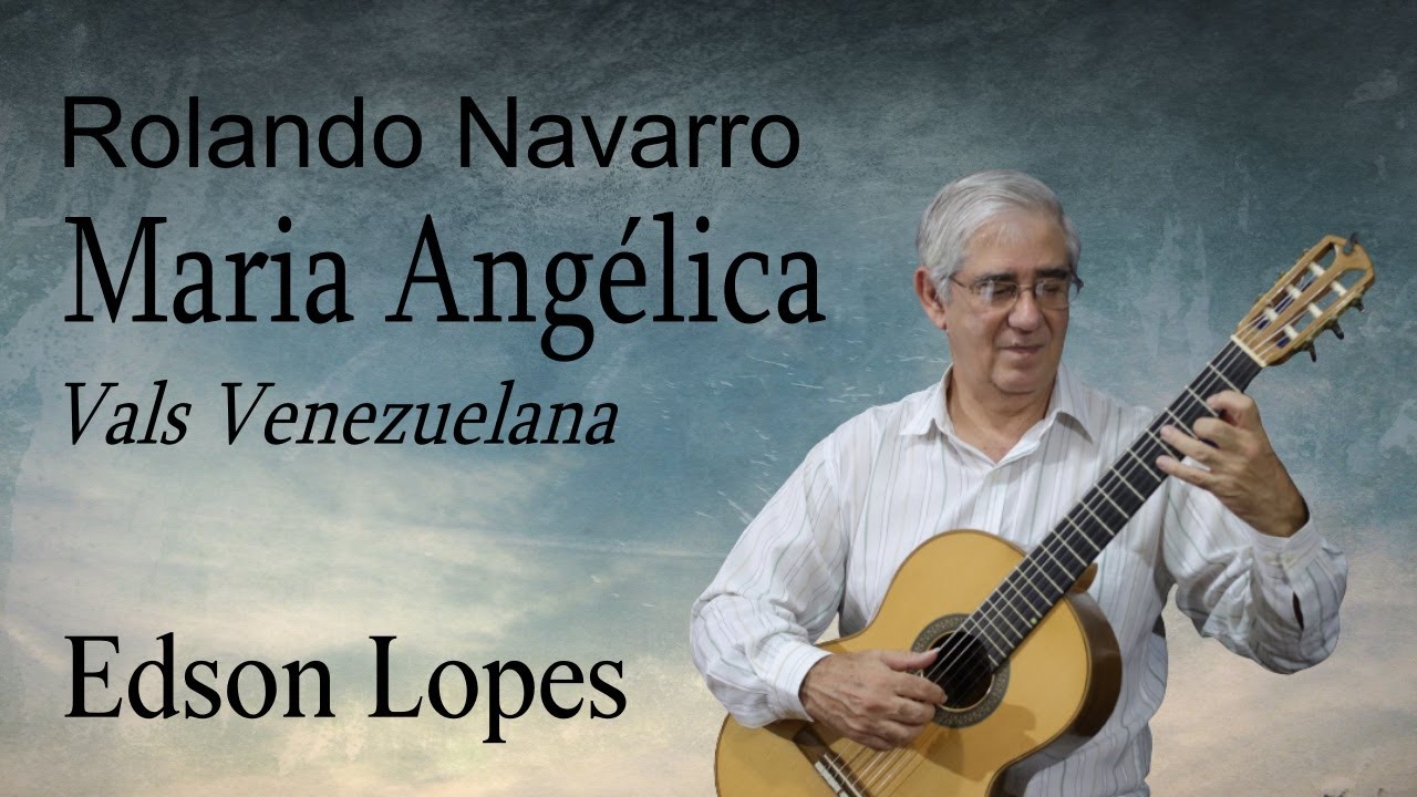 Maria Angelica (Venezuelan Waltz) by Rolando Navarro, performed by Edson Lopes